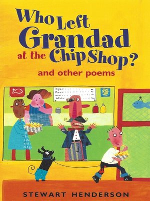 cover image of Who Left Grandad at the Chip Shop?